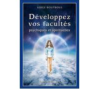 Développez vos facultés psychiques et spirituelles - Serge Boutboul - Exergue - broché - Guide