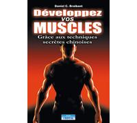 Cristal – Développez vos muscles – Grâce aux techniques secrètes chinoises