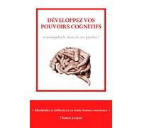 Développez vos pouvoirs cognitifs