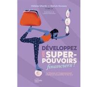 Développez vos super-pouvoirs financiers ! FEMCA (Auteur)