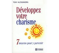 Développez votre charisme, 7 moyens pour y parvenir