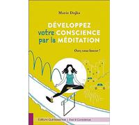 Développez votre conscience par la méditation - Osez vous lancer !