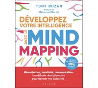 Développez votre intelligence avec le mind mapping: Mémorisation, créativité, communication : la méthode révolutionnaire pour booster vos capacités !