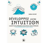 Développez votre intuition: Cahier pour apprendre à écouter sa voix intérieure