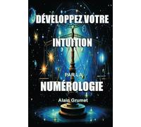Développez votre intuition par la numérologie