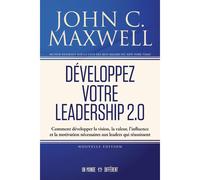 Développez votre leadership 2.0 - John C. Maxwell - Un Monde Different - broché - Guide