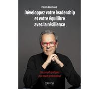 Développez votre leadership et votre équilibre avec la résilience Les conseils pratiques d'un coach professionnel - Patrick Marchand - Verone Eds - broché - Guide