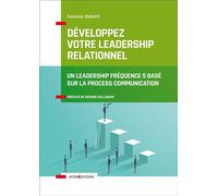 Développez votre leadership relationnel - Un leadership fréquence 5 basé sur la Process Communicati Un leadership fréquence 5 basé sur la Process Communication - Youness Bellatif - Intereditions - bro