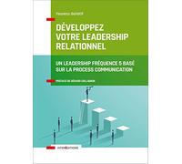 Développez votre leadership relationnel - Un leadership fréquence 5 basé sur la Process Communicati: Un leadership fréquence 5 basé sur la Process Communication