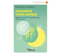 Développez votre logique – Gagner en efficacité et mieux vivre au quotidien – Groupe Eyrolles