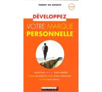 Développez votre marque personnelle: 8 étapes pour booster votre carrière, gagner en visibilité, ...
