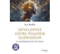 Développez Votre Pouvoir Guérisseur - La Puissance Est En Vous