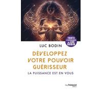 Développez Votre Pouvoir Guérisseur - La Puissance Est En Vous