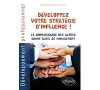 Développez Votre Stratégie D'influence ! - La Connaissance Des Autres Comme Outil De Management
