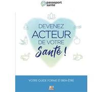 Devenez acteur de votre santé ! Collectif (Auteur)