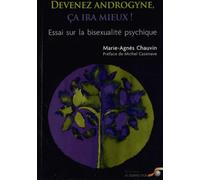 Devenez androgyne, ça ira mieux !: Essai sur la bisexualité psychique