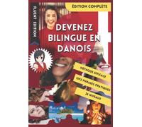 Devenez Bilingue en Danois: Apprendre le Danois et Devenir Bilingue en 3 Ans avec 1 Phrase par Jour