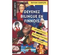 Devenez Bilingue en Finnois: Apprendre le Finnois et Devenir Bilingue en 3 Ans avec 1 Phrase par Jour