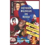 Devenez Bilingue en Russe: Apprendre le Russe et Devenir Bilingue en 3 Ans avec 1 Phrase par Jour