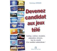 Devenez candidat de jeux télé Dominique Bernard (Auteur)