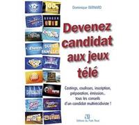 Devenez candidat de jeux télé Dominique Bernard (Auteur)
