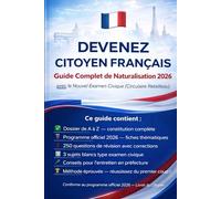 DEVENEZ CITOYEN FRANÇAIS: Guide Complet de Naturalisation 2026