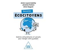 Devenez écocitoyens: Histoires extraordinaires et conseils pour changer notre quotidien