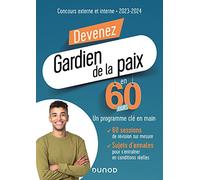 Devenez Gardien de la paix en 60 jours: Concours externe et interne - 2023-2024 (2023-2024)