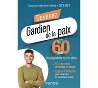 Devenez Gardien de la paix en 60 jours: Concours externe et interne - 2023-2024 (2023-2024)