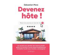 Devenez hôte ! Les secrets pour générer des revenus passifs grâce à la location courte durée (investissement immobilier locatif, sous-location, conciergerie) - Sébastien More - Jikji - broché - Guide