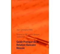 Devenez la PME que les Banques soutiennent: Guide Pratique de la Relation Bancaire Réussie