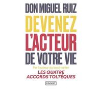Devenez L'acteur De Votre Vie - Comment Vivre Une Vie Authentique