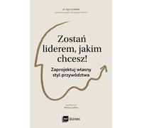 Devenez le leader que vous voulez être - Aga Szóstek (Buch auf Polnisch)
