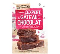 Devenez l'expert mondial du gâteau au chocolat La 1ère référence officielle sur Terre -Fondant - Mousseux - Croquant - Moelleux - Michel & Augustin - Marabout - broché - Guide