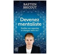 Devenez Mentaliste - Eveillez Vos Capacités Et Changez Votre Vie