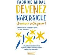 Devenez narcissique et sauvez votre peau ! Fabrice Midal (Auteur)