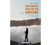 Devenez pilote de Drone. Tout pour réussir l’examen catégorie ouverte Open A2 et obtenir le BAPD