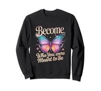 Devenez Qui Vous étiez censé être Papillon Sweatshirt