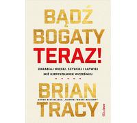 Devenez riche. Maintenant TracyBrian (Buch auf Polnisch)
