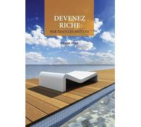Devenez riche par tous les moyens