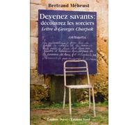 Devenez savants : Découvrez les sorciers : Lettre à Georges Charpak