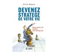 Devenez stratège de votre vie - Olivier Babeau - Lattes - broché - Guide
