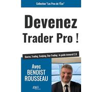 Devenez trader pro !: Bourse, Trading, Scalping, Day-Trading : le guide immersif 2.0