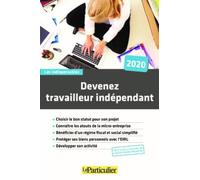 Devenez travailleur indépendant 2020: Choisir le bon statut pour son projet. Connaître les atouts de la micro-entreprise. Bénéficier d'un régime ... avec l'EIRL. Développer son activité