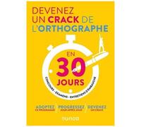 Devenez Un Crack De L'orthographe En 30 Jours - Concours, Examens, Entretiens D'embauche