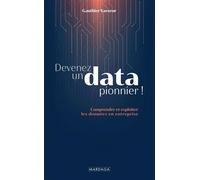 Devenez un data pionnier ! Comprendre et exploiter les données en entreprise - Gauthier Vasseur - Mardaga - broché - Etude