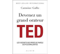 Devenez un grand orateur TED: Les 9 secrets des prises de parole les plus brillantes