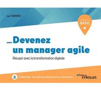 Devenez un manager agile – Réussir avec la transformation digitale – Groupe Eyrolles