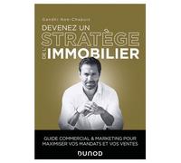 Devenez un stratège de l'immobilier Guide commercial et marketing pour maximiser vos mandats et vos ventes - Gandhi Noé-Chapuis - Dunod - broché - Etude