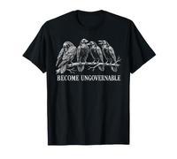 Devenez Ungovernable Crow Raven Dark Humor Sarcastic Crow T-Shirt